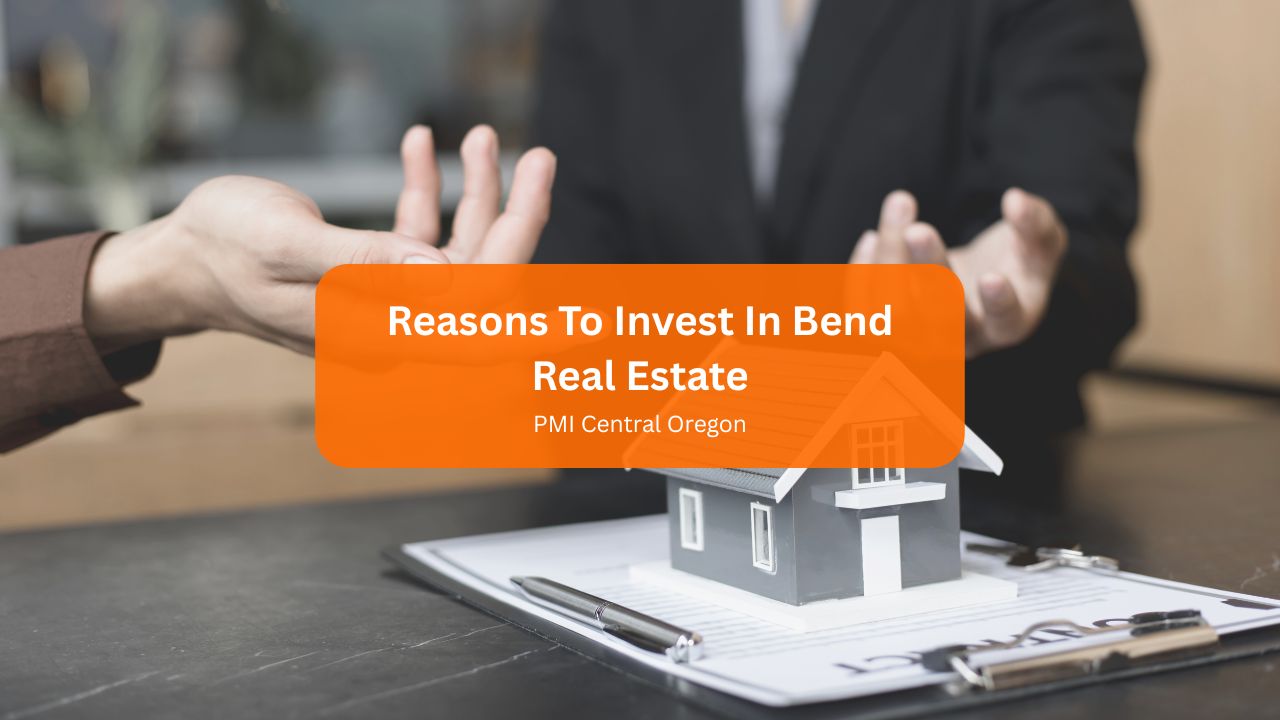 Reasons To Invest In Bend Real Estate